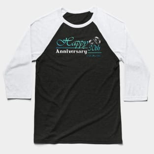 30 Years of Love-Original Design-Anniversary Gifts for Your 30th Wedding Anniversary- Baseball T-Shirt